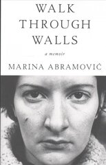 Walk Through Walls: A Memoir цена и информация | Биографии, автобиогафии, мемуары | 220.lv