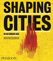 Shaping Cities in an Urban Age cena un informācija | Grāmatas par arhitektūru | 220.lv