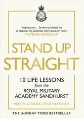 Stand Up Straight: 10 Life Lessons from the Royal Military Academy Sandhurst cena un informācija | Pašpalīdzības grāmatas | 220.lv