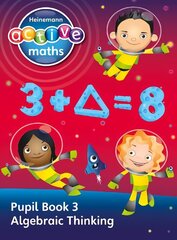 Heinemann Active Maths - Second Level - Exploring Number - Pupil Book 3 - Algebraic Thinking: Second Level Pupil Book 3 cena un informācija | Grāmatas pusaudžiem un jauniešiem | 220.lv