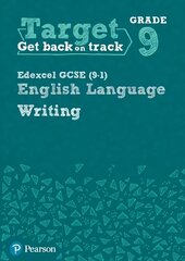 Target Grade 9 Writing Edexcel GCSE (9-1) English Language Workbook: Target Grade 9 Writing Edexcel GCSE (9-1) English Language Workbook cena un informācija | Grāmatas pusaudžiem un jauniešiem | 220.lv