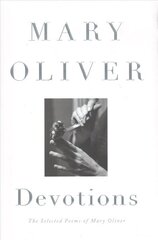 Devotions: The Selected Poems of Mary Oliver cena un informācija | Dzeja | 220.lv