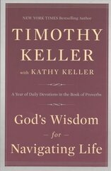 God's Wisdom for Navigating Life: A Year of Daily Devotions in the Book of Proverbs cena un informācija | Garīgā literatūra | 220.lv