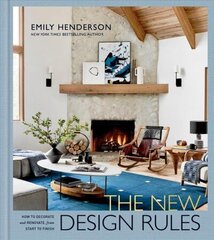 New Design Rules: How to Decorate and Renovate, from Start to Finish: An Interior Design Book cena un informācija | Pašpalīdzības grāmatas | 220.lv