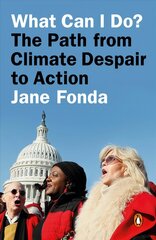 What Can I Do?: The Path from Climate Despair to Action cena un informācija | Biogrāfijas, autobiogrāfijas, memuāri | 220.lv