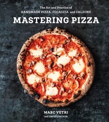 Mastering Pizza: The Art and Practice of Handmade Pizza, Focaccia, and Calzone цена и информация | Книги рецептов | 220.lv