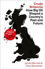 Crude Britannia: How Oil Shaped a Nation цена и информация | Исторические книги | 220.lv