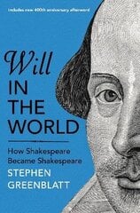 Will In The World: How Shakespeare Became Shakespeare цена и информация | Исторические книги | 220.lv
