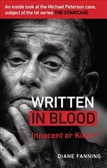 Written in Blood: Innocent or Guilty? An inside look at the Michael Peterson case, subject of the hit series The Staircase цена и информация | Биографии, автобиогафии, мемуары | 220.lv