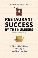 Restaurant Success by the Numbers, Second Edition: A Money-Guy's Guide to Opening the Next New Hot Spot Revised edition цена и информация | Самоучители | 220.lv