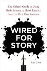 Wired for Story: The Writer's Guide to Using Brain Science to Hook Readers from the Very First Sentence cena un informācija | Svešvalodu mācību materiāli | 220.lv