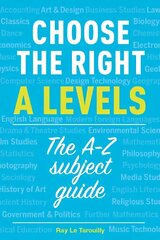 Choose the right A levels: The A-Z Subject Guide cena un informācija | Pašpalīdzības grāmatas | 220.lv