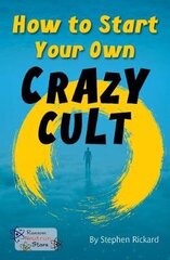 How to Start Your Own Crazy Cult цена и информация | Книги для подростков  | 220.lv