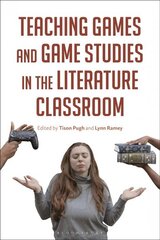 Teaching Games and Game Studies in the Literature Classroom цена и информация | Книги для подростков и молодежи | 220.lv