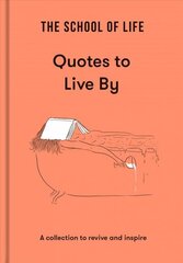 School of Life: Quotes to Live By: a collection to revive and inspire cena un informācija | Mākslas grāmatas | 220.lv