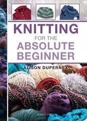 Knitting for the Absolute Beginner цена и информация | Книги о питании и здоровом образе жизни | 220.lv