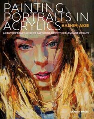 Painting Portraits in Acrylics: A Practical Guide to Contemporary Portraiture цена и информация | Книги об искусстве | 220.lv