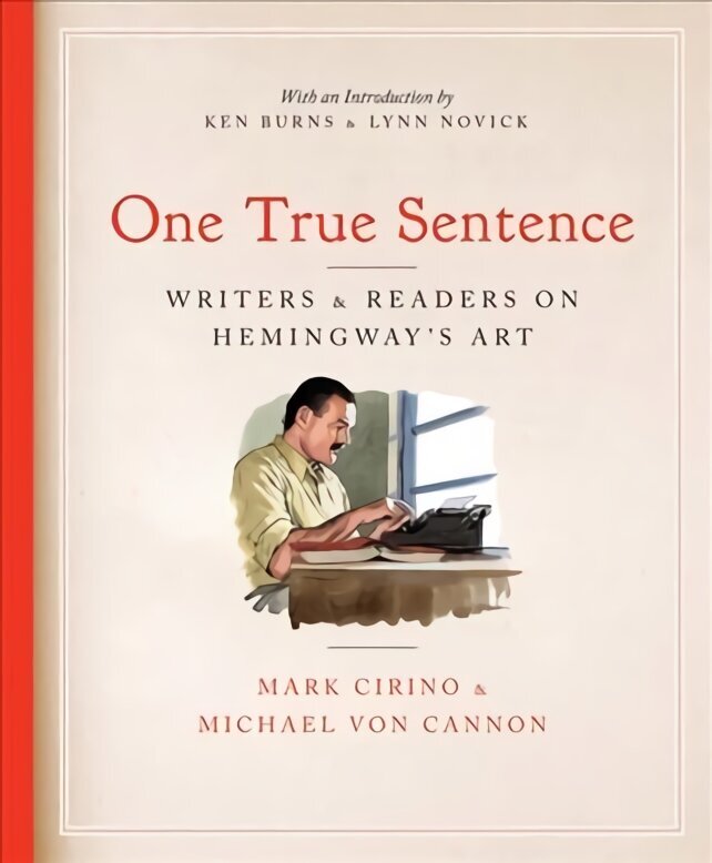 One True Sentence: Writers & Readers in Pursuit of Hemingway's Art cena un informācija | Vēstures grāmatas | 220.lv