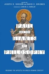 Paul and the Giants of Philosophy - Reading the Apostle in Greco-Roman Context: Reading the Apostle in Greco-Roman Context cena un informācija | Garīgā literatūra | 220.lv