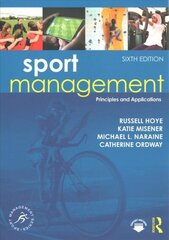 Sport Management: Principles and Applications 6th edition цена и информация | Книги о питании и здоровом образе жизни | 220.lv