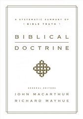 Biblical Doctrine: A Systematic Summary of Bible Truth cena un informācija | Garīgā literatūra | 220.lv