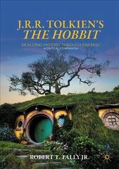 J. R. R. Tolkien's The Hobbit: Realizing History Through Fantasy: A Critical Companion 1st ed. 2022 cena un informācija | Vēstures grāmatas | 220.lv