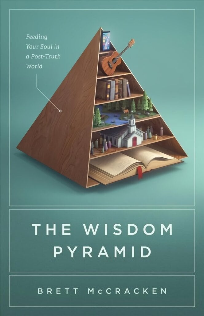 Wisdom Pyramid: Feeding Your Soul in a Post-Truth World cena un informācija | Garīgā literatūra | 220.lv