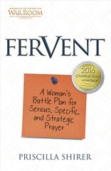 Fervent: A Woman's Battle Plan to Serious, Specific and Strategic Prayer cena un informācija | Garīgā literatūra | 220.lv