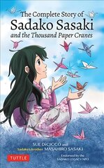 Complete Story of Sadako Sasaki: and the Thousand Paper Cranes цена и информация | Книги для подростков  | 220.lv