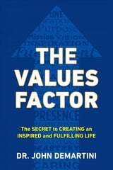 Values Factor: The Secret to Creating an Inspired and Fulfilling Life cena un informācija | Pašpalīdzības grāmatas | 220.lv