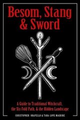 Besom, Stang & Sword: A Guide to Traditional Witchcraft, the Sixfold Path and the Hidden Landscape цена и информация | Самоучители | 220.lv