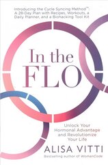 In the Flo: Unlock Your Hormonal Advantage and Revolutionize Your Life cena un informācija | Pašpalīdzības grāmatas | 220.lv