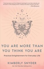 You Are More Than You Think You Are: Practical Enlightenment for Everyday Life cena un informācija | Pašpalīdzības grāmatas | 220.lv