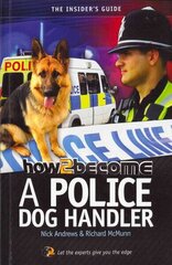 How to Become A Police Dog Handler cena un informācija | Pašpalīdzības grāmatas | 220.lv