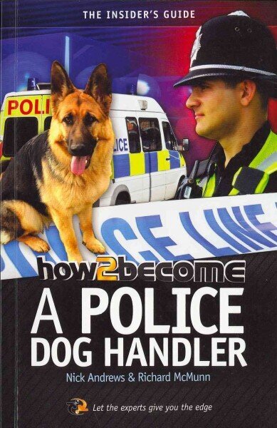 How to Become A Police Dog Handler cena un informācija | Pašpalīdzības grāmatas | 220.lv