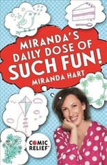 Miranda's Daily Dose of Such Fun!: 365 joy-filled tasks to make life more engaging, fun, caring and jolly цена и информация | Фантастика, фэнтези | 220.lv