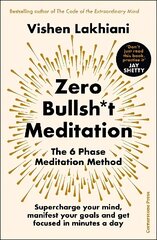 Zero Bullsh*t Meditation: The 6 Phase Meditation Method cena un informācija | Pašpalīdzības grāmatas | 220.lv