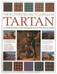 Illustrated Encyclopedia of Tartan: A Complete History and Visual Guide to Over 400 Famous Tartans цена и информация | Исторические книги | 220.lv
