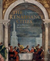 Renaissance Cities: Art in Florence, Rome and Venice cena un informācija | Mākslas grāmatas | 220.lv