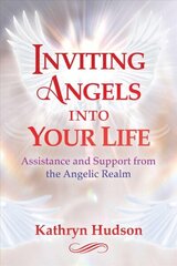 Inviting Angels into Your Life: Assistance and Support from the Angelic Realm cena un informācija | Pašpalīdzības grāmatas | 220.lv