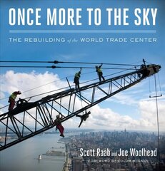 Once More to the Sky: The Rebuilding of the World Trade Center цена и информация | Книги по архитектуре | 220.lv