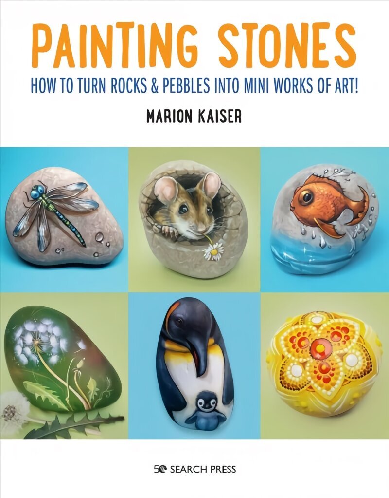 Painting Stones: How to Turn Rocks & Pebbles into Mini Works of Art цена и информация | Mākslas grāmatas | 220.lv