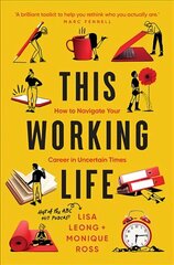 This Working Life: How to Navigate Your Career in Uncertain Times cena un informācija | Pašpalīdzības grāmatas | 220.lv