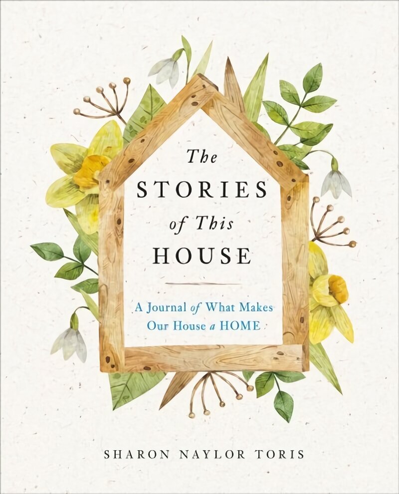 Stories of This House: A Journal of What Makes Our House a Home цена и информация | Pašpalīdzības grāmatas | 220.lv