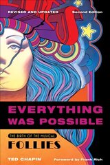 Everything Was Possible: The Birth of the Musical Follies, Revised and Updated Revised and Updated cena un informācija | Mākslas grāmatas | 220.lv