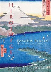 Hiroshige: Famous Places in the Sixty-odd Provinces цена и информация | Книги об искусстве | 220.lv