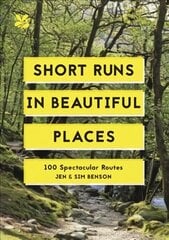 Short Runs in Beautiful Places: 100 Spectacular Routes цена и информация | Путеводители, путешествия | 220.lv
