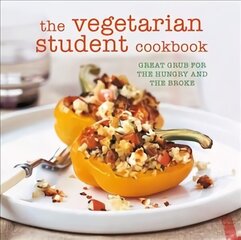 Vegetarian Student Cookbook: Great Grub for the Hungry and the Broke UK edition cena un informācija | Pavārgrāmatas | 220.lv