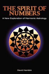 Spirit of Numbers: a New Exploration of Harmonic Astrology cena un informācija | Pašpalīdzības grāmatas | 220.lv