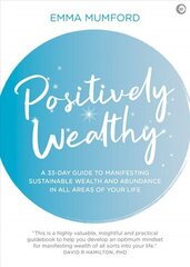 Positively Wealthy: A 33-day guide to manifesting sustainable wealth and abundance in all areas of your life New edition cena un informācija | Pašpalīdzības grāmatas | 220.lv